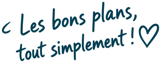 Les bons plans, tout simplement !
