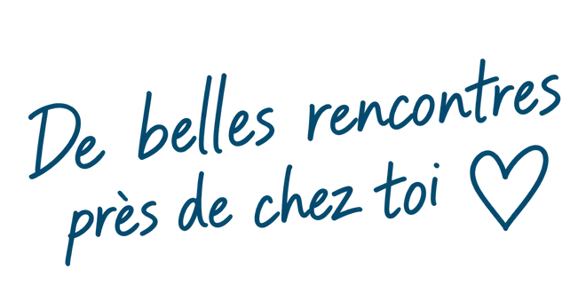De belles rencontres près de chez toi