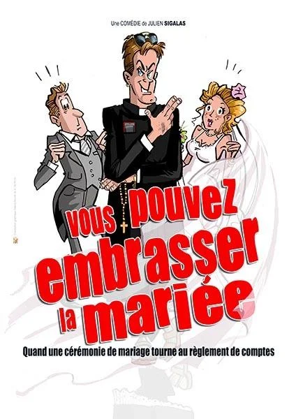 Spectacle - Vous pouvez embrasser la mariée
